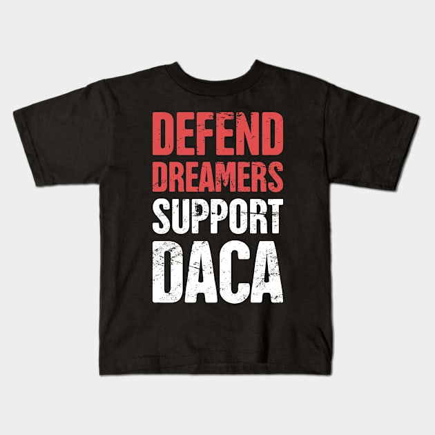 DACA - Pro Immigration, Immigrants, & Dreamers Kids T-Shirt by MeatMan